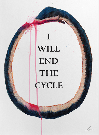 'I Will End The Cycle' Limited Edition Hand Signed Art Print