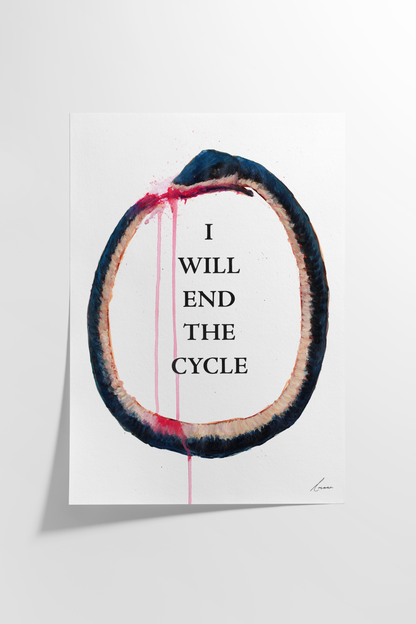 'I Will End The Cycle' Limited Edition Hand Signed Art Print